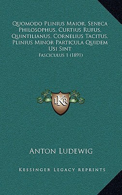 Quomodo Plinius Maior, Seneca Philosophus, Curtius Rufus, Quintilianus, Cornelius Tacitus, Plinius M magazine reviews