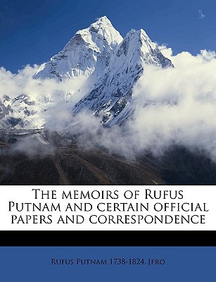 The Memoirs of Rufus Putnam and Certain Official Papers and Correspondence magazine reviews