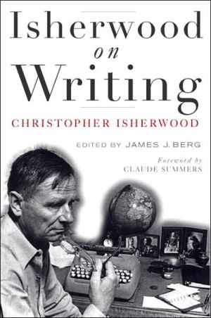 Isherwood on Writing book written by Christopher Isherwood