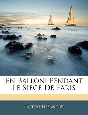 En Ballon! Pendant Le Siege de Paris magazine reviews