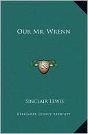 Our Mr. Wrenn book written by Sinclair Lewis