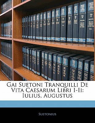 Gai Suetoni Tranquilli de Vita Caesarum Libri I-II magazine reviews