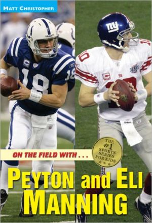 On the Field With... Peyton and Eli Manning book written by Matt Christopher