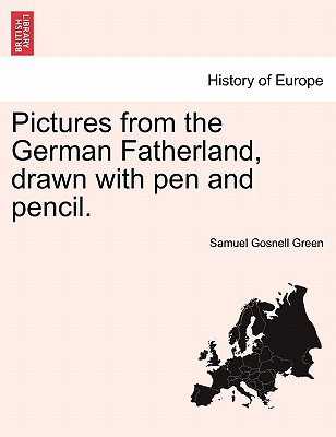 Pictures from the German Fatherland, Drawn with Pen and Pencil. magazine reviews