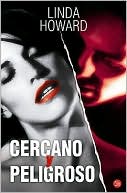 Cercano y peligroso (Up Close and Dangerous) book written by Linda Howard