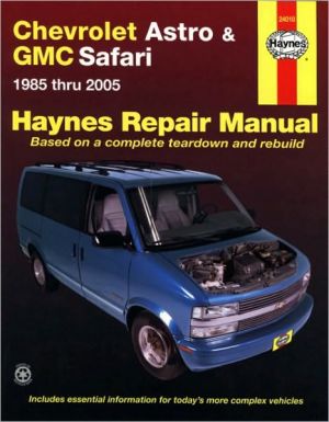 Haynes Chevrolet Astro and GMC Safari 1985 Thru 2005 book written by Ken Freund