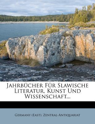 Jahrb Cher Fur Slawische Literatur, Kunst Und Wissenschaft... magazine reviews