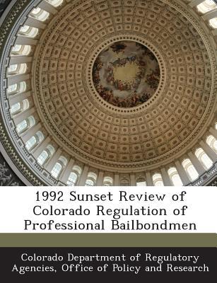 1992 Sunset Review of Colorado Regulation of Professional Bailbondmen magazine reviews