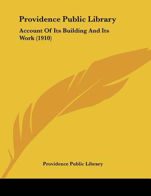 Providence Public Library: Account of Its Building and Its Work magazine reviews