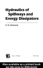 Hydraulics of Spillways and Energy Dissipators book written by Rajnikant M. Khatsuria