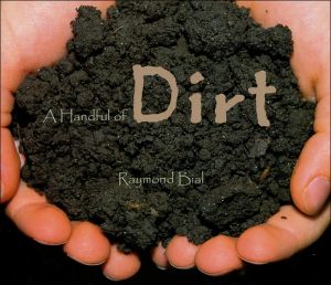 Handful of Dirt book written by Raymond Bial
