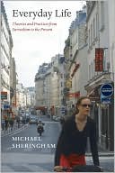 Everyday Life: Theories and Practices from Surrealism to the Present book written by Michael Sheringham