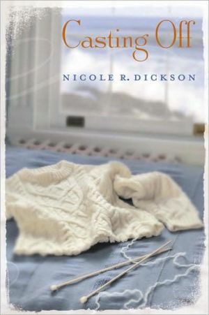 Casting Off book written by Nicole R. Dickson