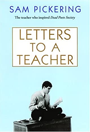 Letters to a Teacher book written by Sam Pickering