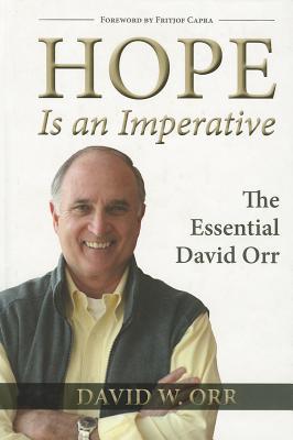 Hope Is an Imperative: The Essential David Orr book written by David W. Orr
