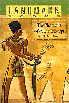 The Pharaohs of Ancient Egypt book written by Elizabeth Payne
