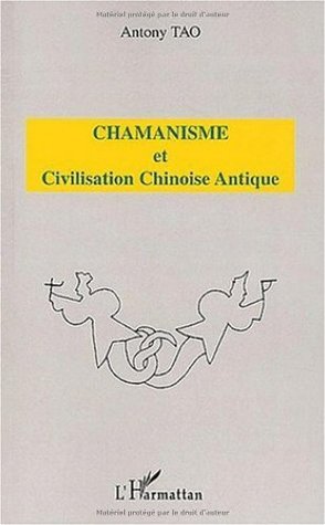 Chamanisme Et Civilisation Chinoise Antique magazine reviews