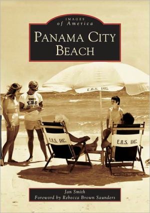 Panama City Beach, Florida (Images of America Series) book written by Jan Smith