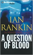 A Question of Blood (Inspector John Rebus Series #14) written by Ian Rankin