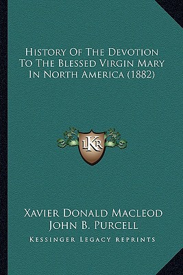 History of the Devotion to the Blessed Virgin Mary in North History of the Devotion to the Blessed V magazine reviews