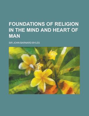 Foundations of Religion in the Mind and Heart of Man magazine reviews