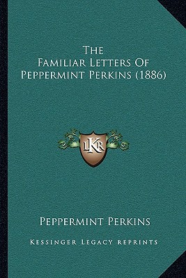 The Familiar Letters of Peppermint Perkins magazine reviews