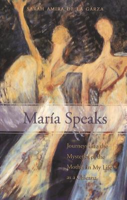 Maria Speaks: Journeys into the Mysteries of the Mother in My Life As a Chicana magazine reviews