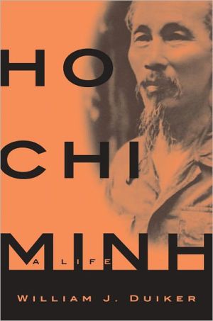 Ho Chi Minh: A Life book written by William J. Duiker
