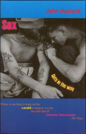 Sex Gets in the Way book written by John Haylock