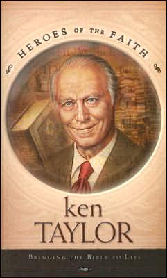 Ken Taylor: Bringing the Bible to Life book written by Jim Kraus