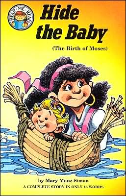 Hide the Baby: The Birth of Moses book written by Mary Manz Simon