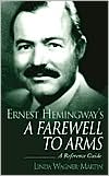 Ernest Hemingway's A Farewell to Arms: A Reference Guide book written by Linda Wagner-Martin