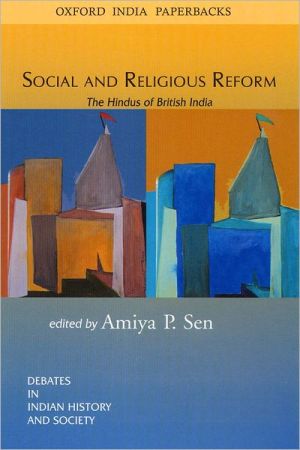 Social and Religious Reform: The Hindus of British India book written by Amiya P. Sen