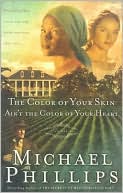Color of Your Skin Ain't the Color of Your Heart book written by Michael Phillips