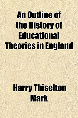 An Outline of the History of Educational Theories in England magazine reviews