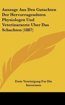 Auszuge Aus Den Gutachten Der Hervorragendsten Physiologen Und Veterinararzte Uber Das Schachten magazine reviews