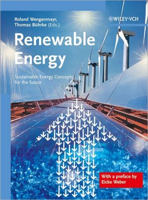 Renewable Energy: Sustainable Energy Concepts for the Future book written by Roland Wengenmayr