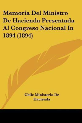Memoria del Ministro de Hacienda Presentada Al Congreso Nacional in 1894 magazine reviews