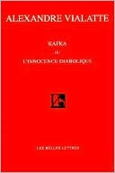 Kafka Ou L'innocence Diabiolique book written by Alexandre Vialatte