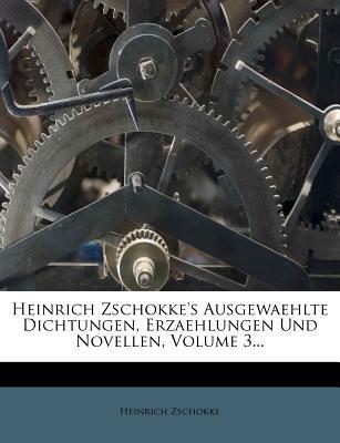 Heinrich Zschokke's Ausgewaehlte Dichtungen, Erzaehlungen Und Novellen, Volume 3... magazine reviews