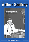Arthur Godfrey: The Adventures of an American Broadcaster magazine reviews