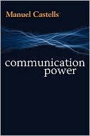 Communication Power book written by Manuel Castells