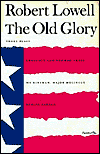 The Old Glory: Endecott and the Red Cross; My Kinsman, Major Molineux; And Benito Cereno book written by Robert Lowell