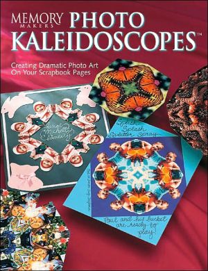 Photo Kaleidoscopes : Creating Photo Drama on Scrapbook Pages magazine reviews