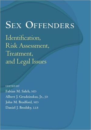 Sex Offenders: Identification, Risk Assessment, Treatment, and Legal Issues book written by Fabian M. Saleh