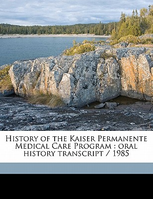History of the Kaiser Permanente Medical Care Program magazine reviews