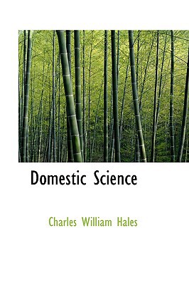 Domestic Science book written by Charles William Hales