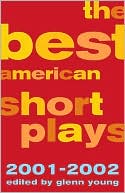 The Best American Short Plays 2001-2002 book written by Glenn Young