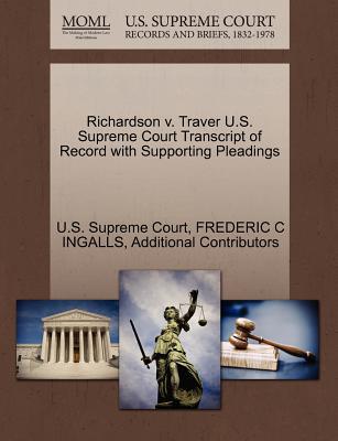 Richardson V. Traver U.S. Supreme Court Transcript of Record with Supporting Pleadings magazine reviews