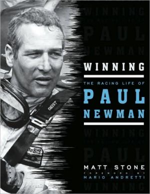 Winning: The Racing Life of Paul Newman book written by Matt Stone